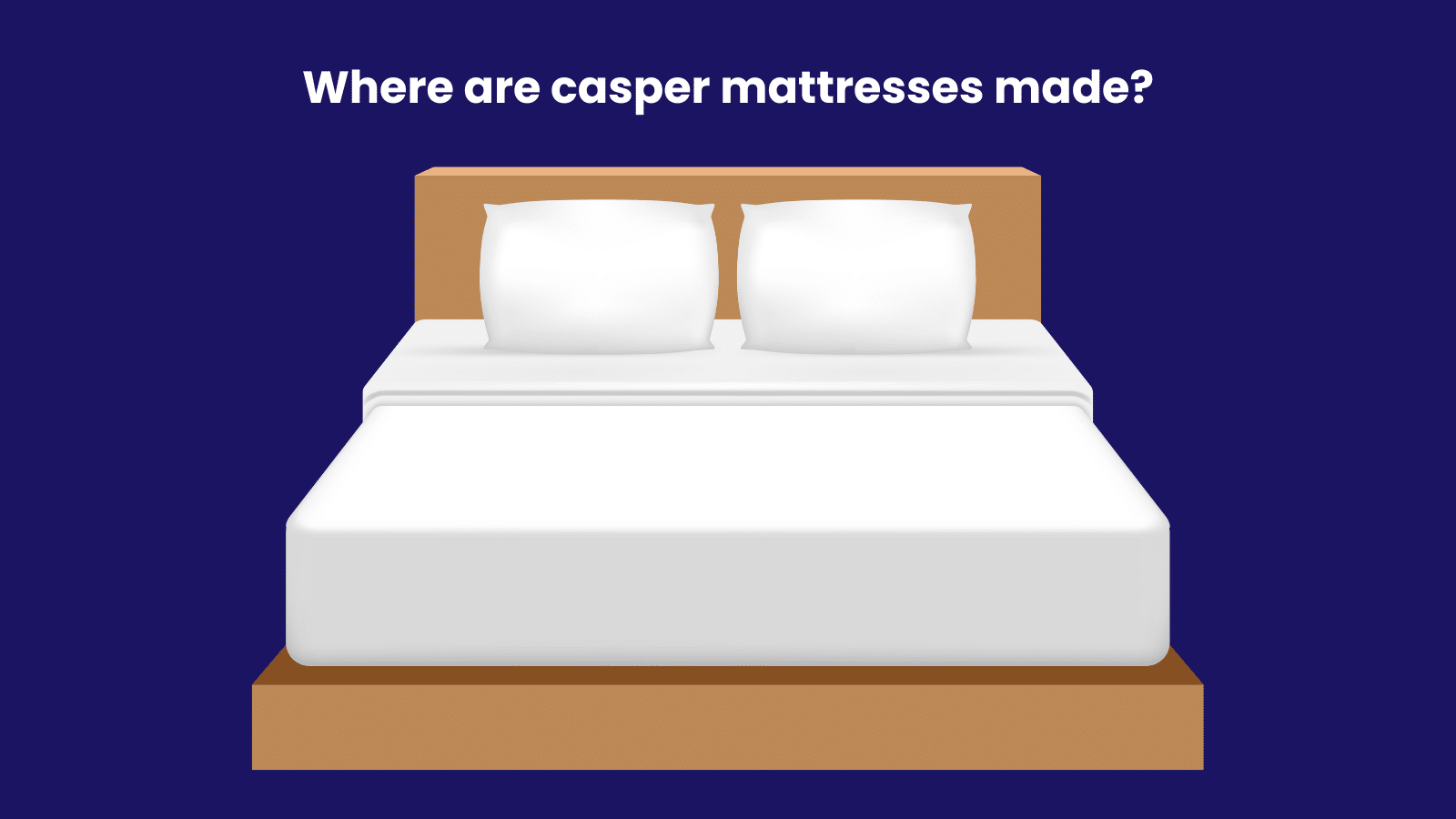 Where are casper mattresses made?